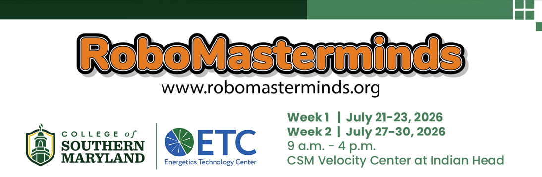 RoboMasterminds event banner featuring the College of Southern Maryland and Energetics Technology Center logos, with dates and event details.