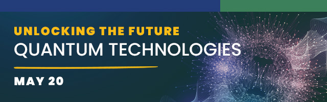 Event banner reading “Unlocking the Future: Quantum Technologies” with the date May 20 and a futuristic network graphic.