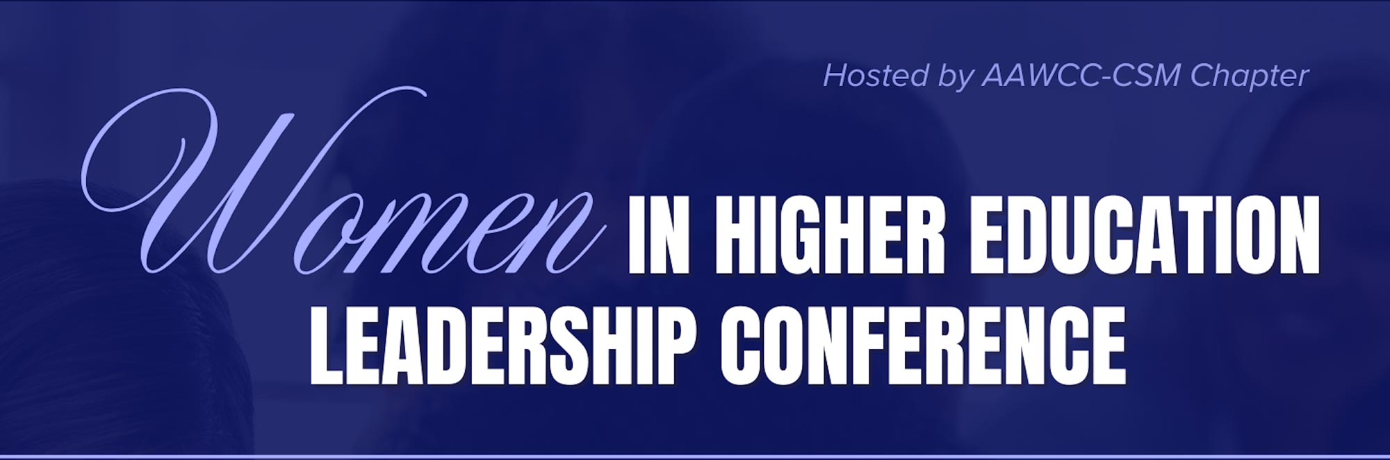 Banner for the Women in Higher Education Leadership Conference hosted by the AAWCC-CSM Chapter.