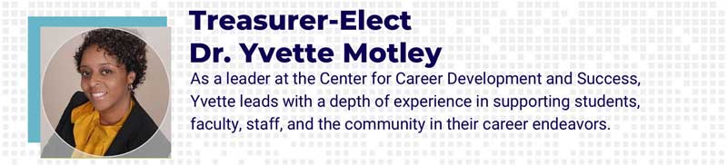 Banner featuring a headshot of a woman and text announcing “Treasurer-Elect Dr. Yvette Motley,” with a brief description of her leadership in career development and success.