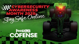 Promotional graphic for Cybersecurity Awareness Month 2025 featuring a racing car design and the tagline "Stay Safe Online" associated with Cofense.